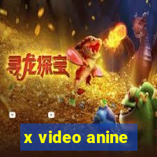 x video anine